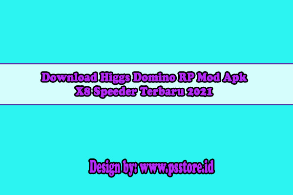 Download Higgs Domino RP Mod Apk X8 Speeder Terbaru 2021