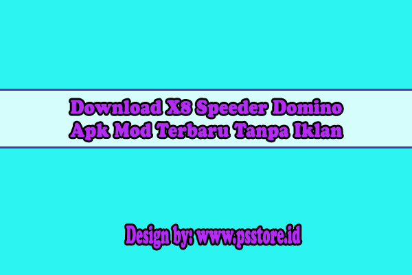 Download X8 Speeder Domino Apk Mod Terbaru Tanpa Iklan