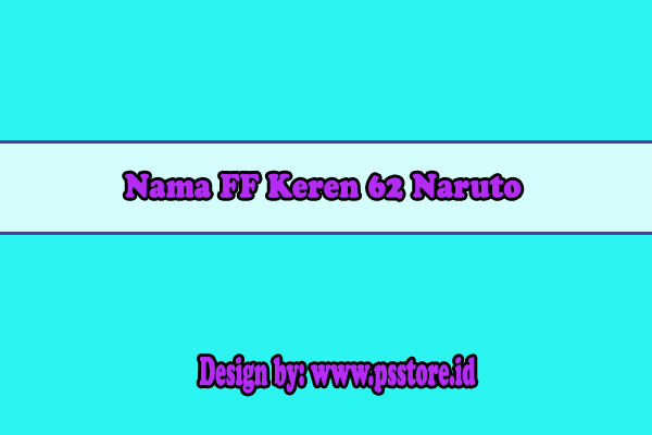 Nama FF Keren 62 Naruto